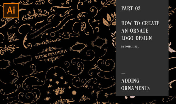 PART 02 - HOW TO CREATE AN ORNATE LOGO DESIGN